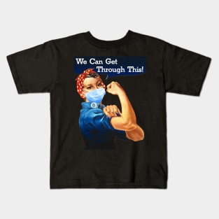 Rosie The Riveter We Can Get Through This! Kids T-Shirt